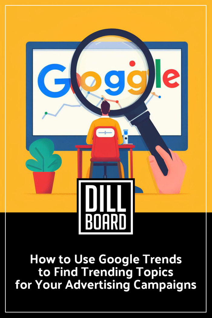How to Use Google Trends to Find Trending Topics for Your Advertising ...