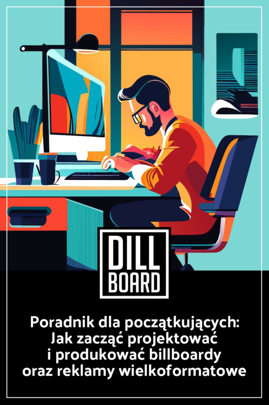Poradnik dla początkujących: Jak zacząć projektować i produkować billboardy oraz reklamy wielkoformatowe